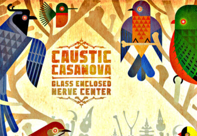 Review: Caustic Casanova ‘Glass Enclosed Nerve Center’