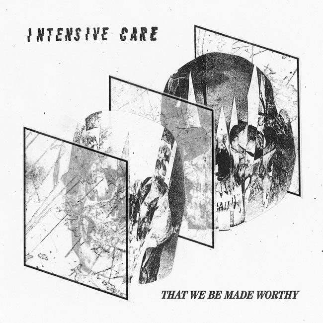 Intensive Care 'That We Be Made Worthy'
