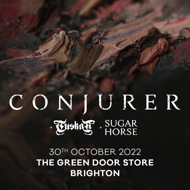 Conjurer / Tuskar / Sugar Horse @ The Green Door Store, Brighton, 30th October 2022