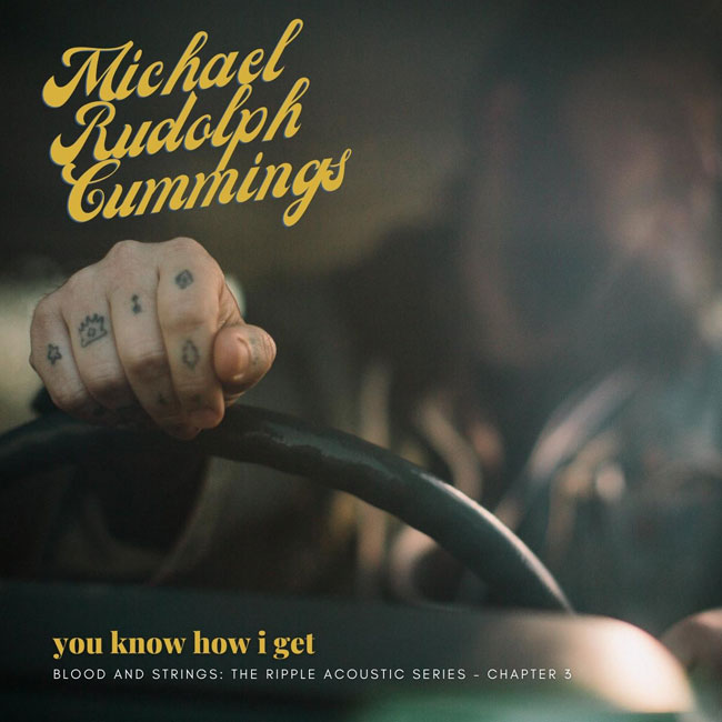 Michael Rudolph Cummings 'You Know How I Get'
