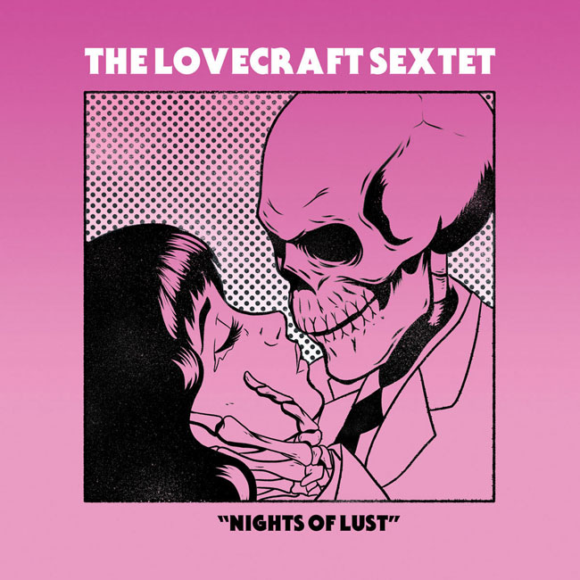 The Lovecraft Sextet 'Nights Of Lust'