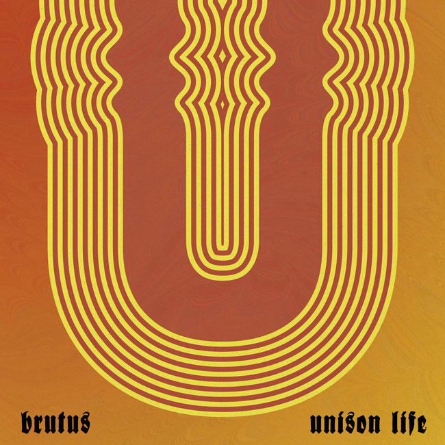 Brutus 'Unison Life'