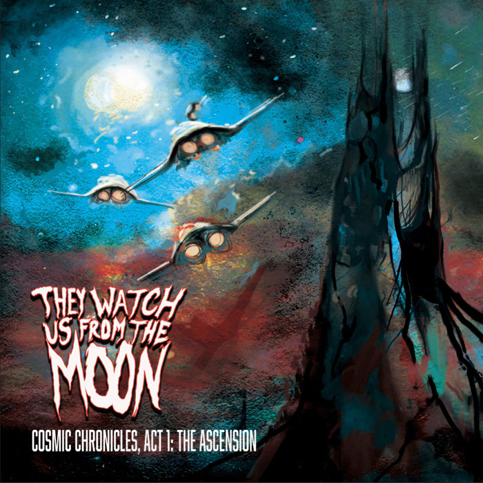 They Watch Us From The Moon 'Cosmic Chronicles: Act 1, The Ascension'