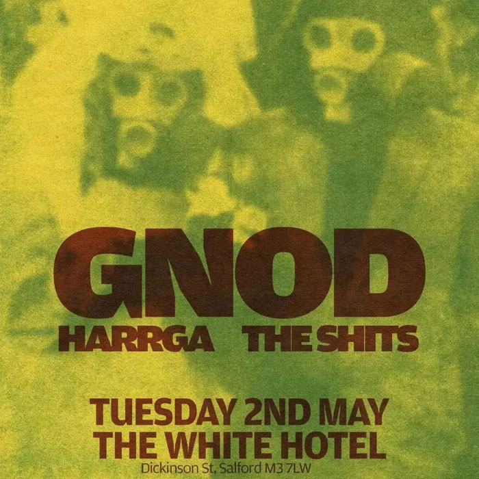 GNOD / Harrga / The Shits @ The White Hotel, Salford, 2nd May 2023