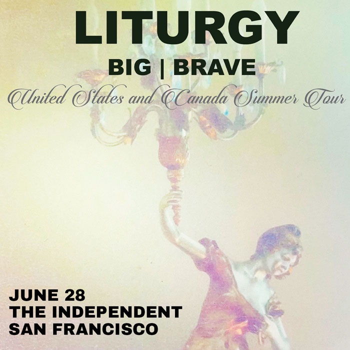 Liturgy / BIG|BRAVE @ The Independent, San Francisco, 28th June 2023