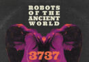 Review: Robots Of The Ancient World ‘3737’