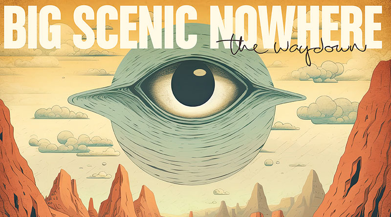 Big Scenic Nowhere 'The Waydown' Artwork