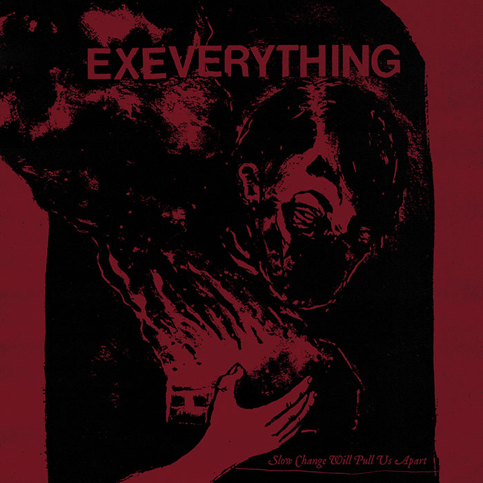 Ex Everything 'Slow Change Will Pull Us Apart' Artwork