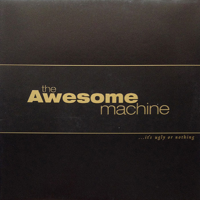 The Awesome Machine '...It's Ugly Or Nothing' Artwork