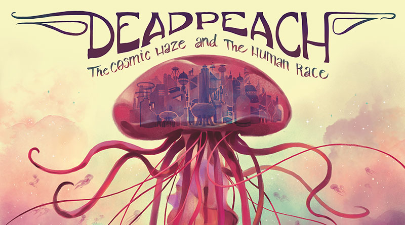 Deadpeach 'The Cosmic Haze And the Human Race' Artwork