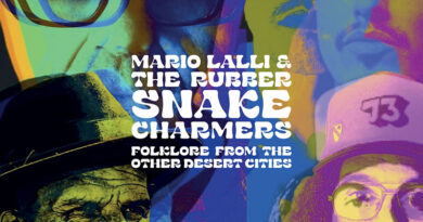 Review: Mario Lalli & The Rubber Snake Charmers ‘Folklore From The Other Desert Cities’